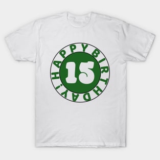 Happy 15th Birthday T-Shirt